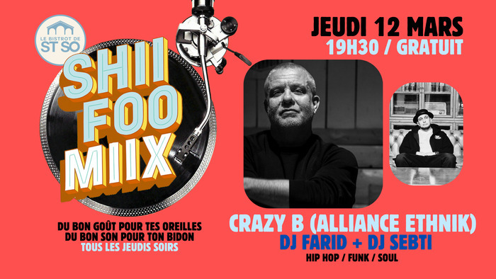 Shii Foo Miix / Crazy B (Alliance Ethnik) + DJ Farid + DJ Sebti