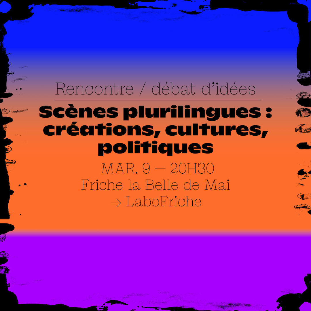 Scènes plurilingues : créations, cultures, politiques