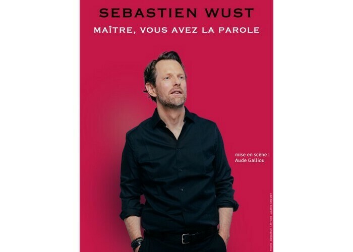 Sébastien Wust : Maître, vous avez la parole