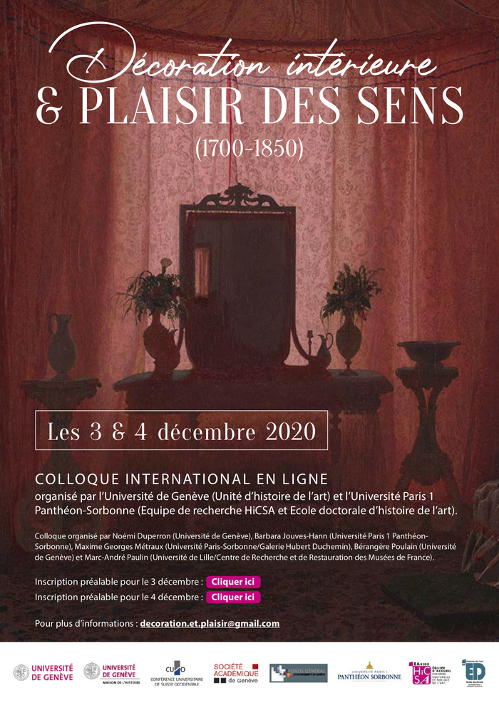 Colloque international dédié à l'étude de la décoration intérieure et au plaisir des sens (1700-1850) Evénement organisé par l’Université de Genève et l’Université Paris 1 Panthéon-Sorbonne.