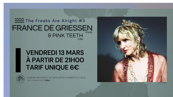 CONCERT X FRANCE DE GRIESSEN (Paris) X PINK TEETH (Lille) Chez Albedo Kitchen