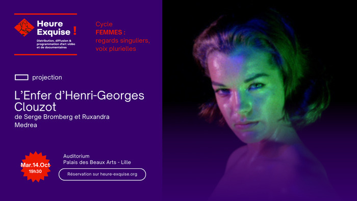 Heure Exquise ! : L'ENFER D'HENRI-GEORGES CLOUZOT de Serge Bromberg et Ruxandra Medrea