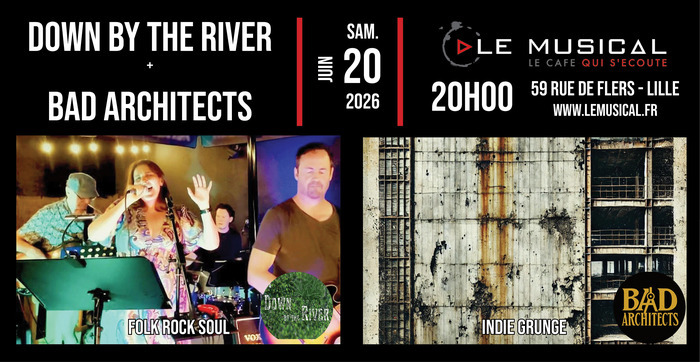Fête du Musical: Down by the river (funk rock soul) + Bad architects (Indie grunge)