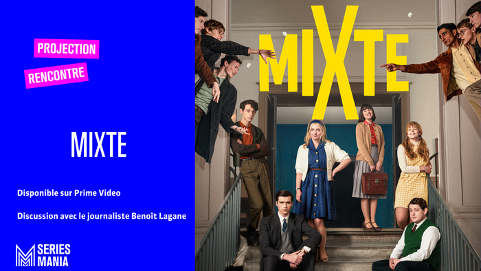 Festival Séries Mania : Projection - débat autour de la série Mixte (épisode 1, France, 2021) suivie d'un échange avec Benoit Lagane