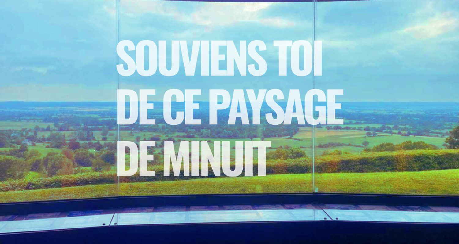Souviens-toi de ce paysage de minuit – Cie Nagas