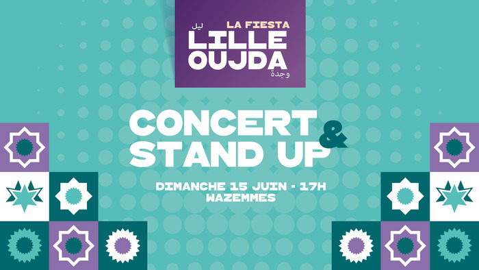 La Fiesta Lille-Oujda - Concert & Stand-Up
