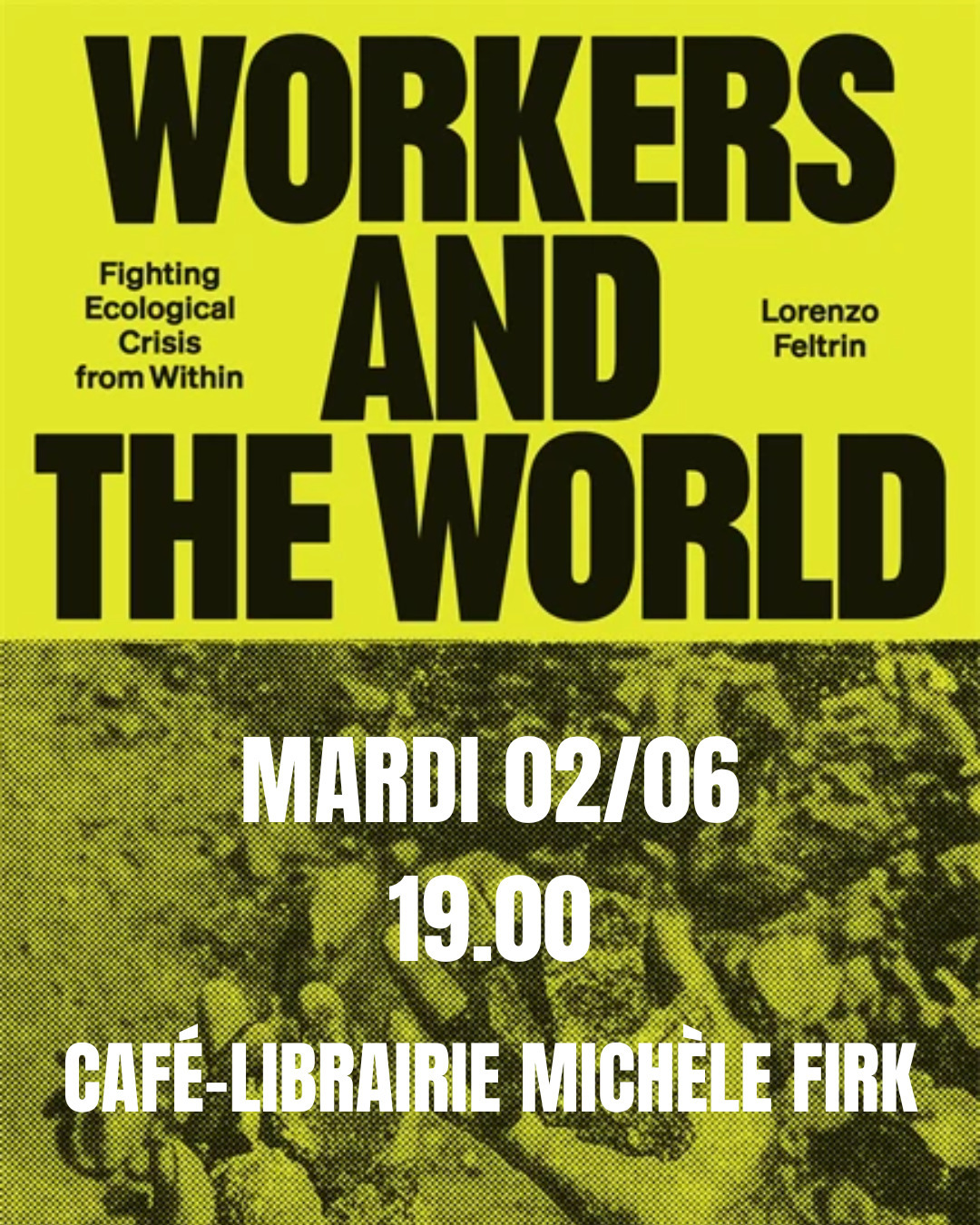 Rencontre avec Lorenzo Feltrin autour de "Workers and the World: Fighting the Ecological Crisis from Within"